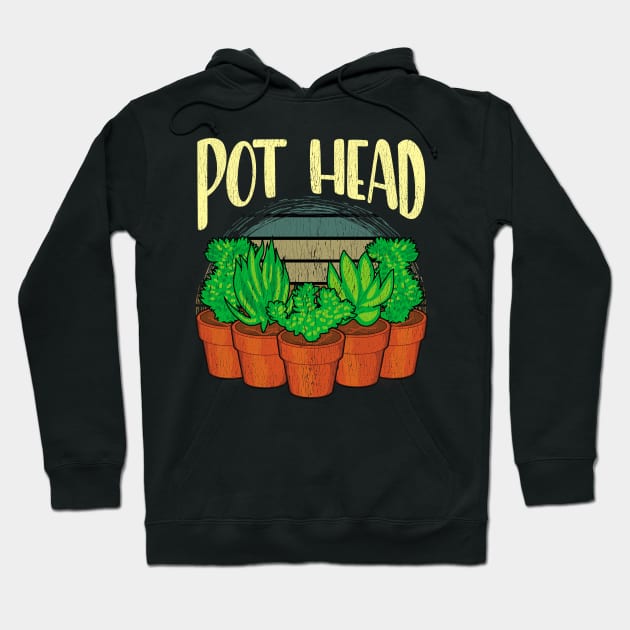 Funny Pot Head Gardening & Plant Obsessed Pun Hoodie by theperfectpresents